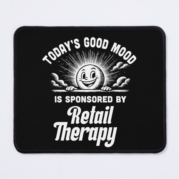 Item preview, Today’s Good Mood is Sponsored by Retail Therapy – Funny Vintage Shopping Quote Design designed and sold by Victor Shadehorn.