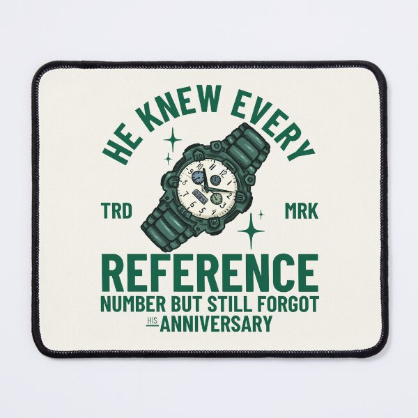 Item preview, He knew every reference number but still forgot his anniversary designed and sold by Peerless-Prime.