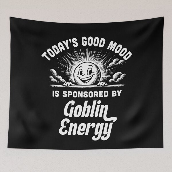 Item preview, Today’s Good Mood is Sponsored by Goblin Energy – Funny Chaotic Creature Vibes Design designed and sold by Victor Shadehorn.