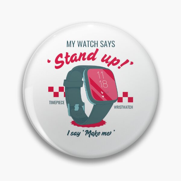 Item preview, My watch says 'stand up' designed and sold by Peerless-Prime.