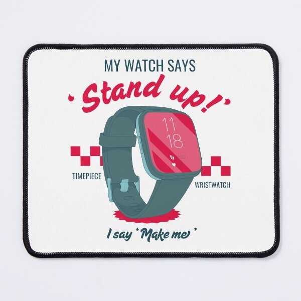 Item preview, My watch says 'stand up' designed and sold by Peerless-Prime.