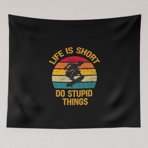 Item preview, Life Is Short Do Stupid Things Skateboarding designed and sold by vaxiek.