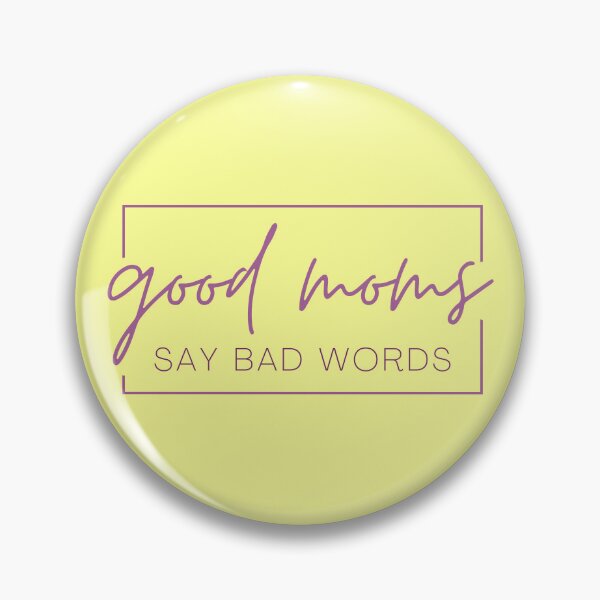 Item preview, Good Moms Say Bad Words - PURPLE designed and sold by MayRahTee.