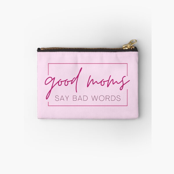 Item preview, Good Moms Say Bad Words - PINK designed and sold by MayRahTee.