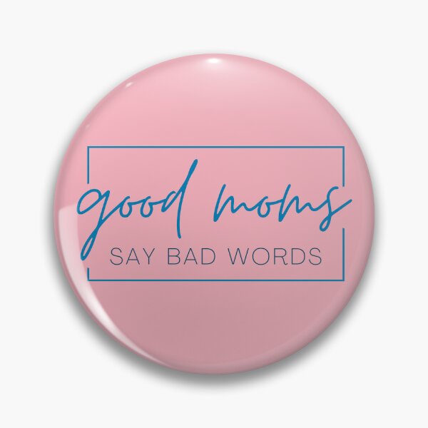 Item preview, Good Moms Say Bad Words - AQUA designed and sold by MayRahTee.