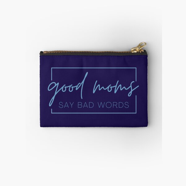 Item preview, Good Moms Say Bad Words - BABY BLUE designed and sold by MayRahTee.