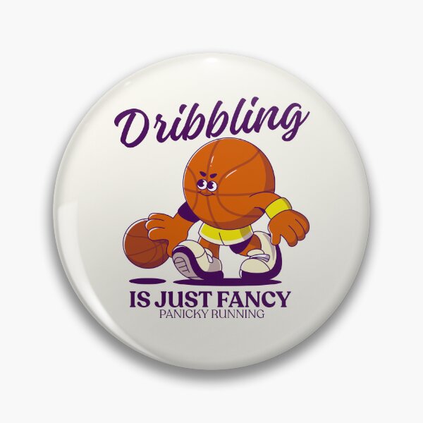 Item preview, Dribbling is just fancy panicky running designed and sold by Peerless-Prime.
