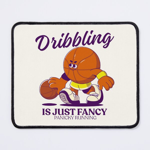 Item preview, Dribbling is just fancy panicky running designed and sold by Peerless-Prime.