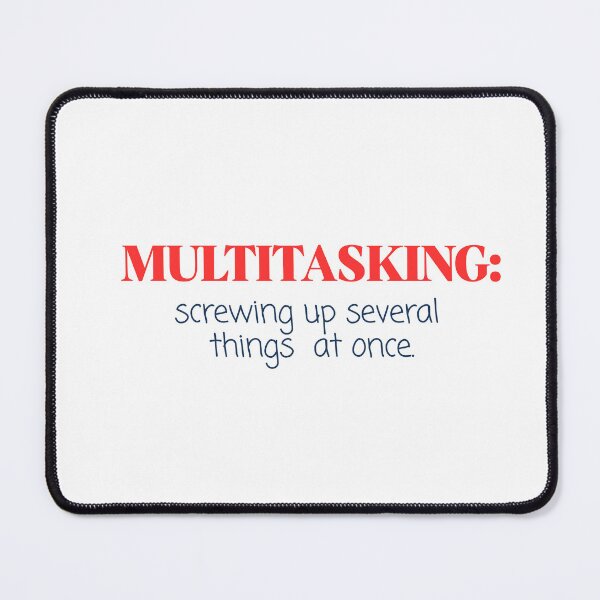 Item preview, Multitasking: screwing up several things at once. - sarcastic funny quote designed and sold by vi.besstore .