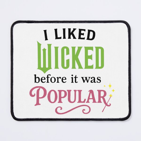 Item preview, I Liked Wicked Before It Was Popular Broadway Tee designed and sold by Rachel's Randoms.