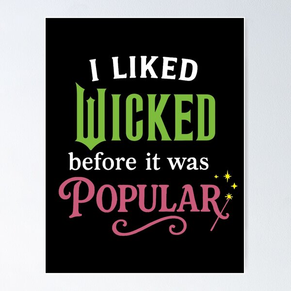 Item preview, “I Liked Wicked Before It Was Popular” – Broadway Musical Fan Tee (Best on Dark Material) designed and sold by Rachel's Randoms.