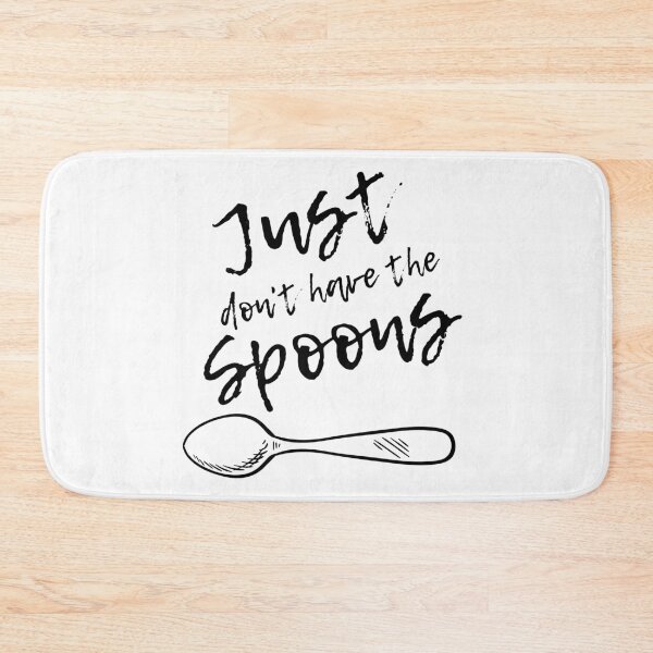 Item preview, “Just Don’t Have the Spoons” – Spoonie Mental Health Awareness Shirt (Best on Light Material) designed and sold by Rachel's Randoms.
