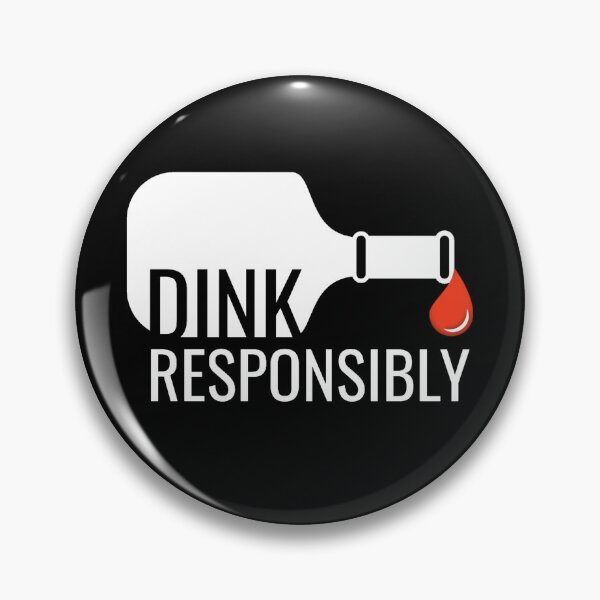 Item preview, Dink Responsibly designed and sold by NoticePrint.