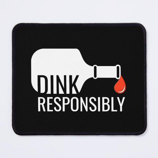 Item preview, Dink Responsibly designed and sold by NoticePrint.