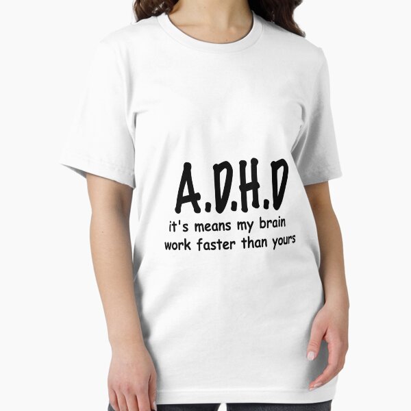 Item preview, A.D.H.D it's means my brain work faster than yours designed and sold by MAST 999.