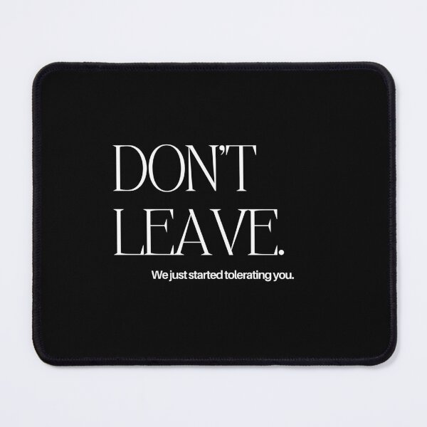 Item preview, Don't Leave. We just started tolerating you - Funny Farewell for Coworkers designed and sold by mimiscreativity.