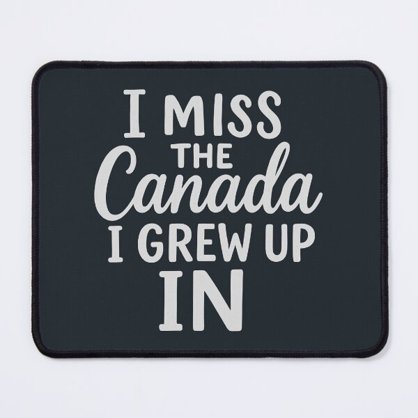 Item preview, I Miss The Canada I Grew Up In designed and sold by HowToCanadian.