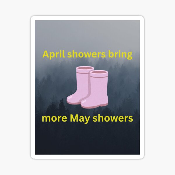 Item preview, April Showers Bring May Showers designed and sold by Kilted Owl.