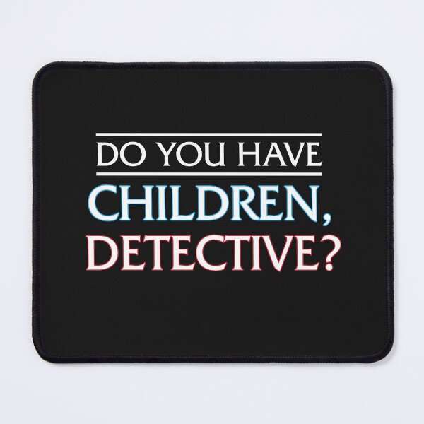 Item preview, Do you have Children Detective?  designed and sold by shopono.