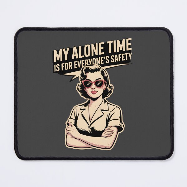 Item preview, My Alone Time Is For Everyone's Safety designed and sold by AniArtPL.