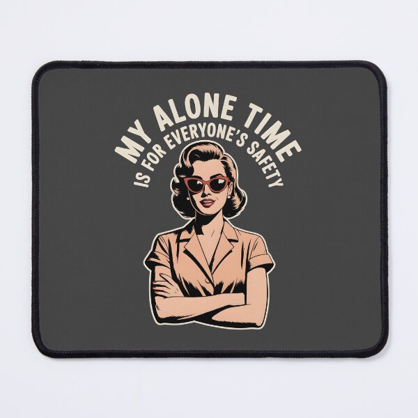Item preview, My Alone Time Is For Everyone's Safety designed and sold by AniArtPL.