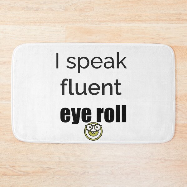 Item preview, Mastering the Eye Roll: Fluent in Sass and Shade designed and sold by AlbCraft.