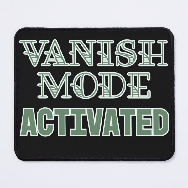 Item preview, Vanish Mode Activated Text Art Design designed and sold by PureGoldDesigns.