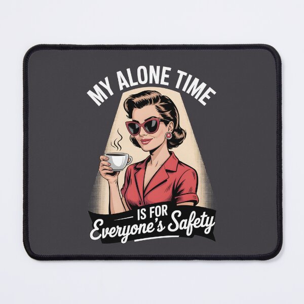 Item preview, My Alone Time Is For Everyone's Safety designed and sold by AniArtPL.
