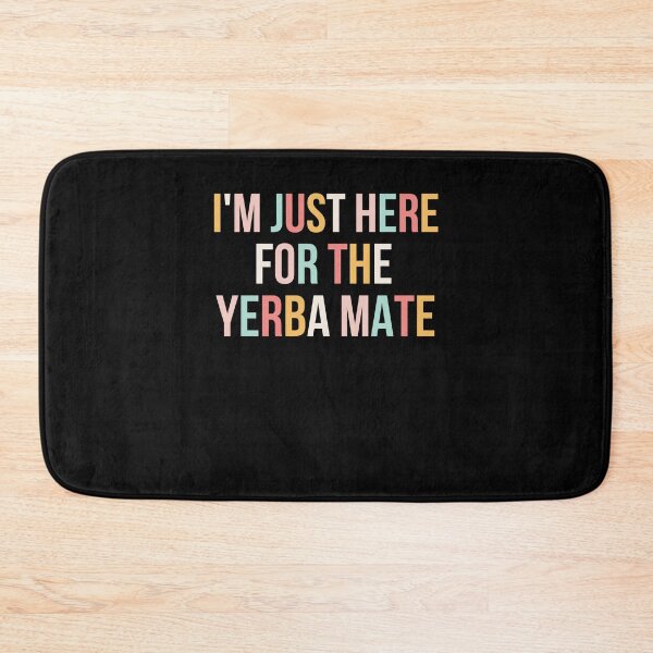 Item preview, Cute I'm just here for the yerba mate funny Yerba lover designed and sold by snowry.