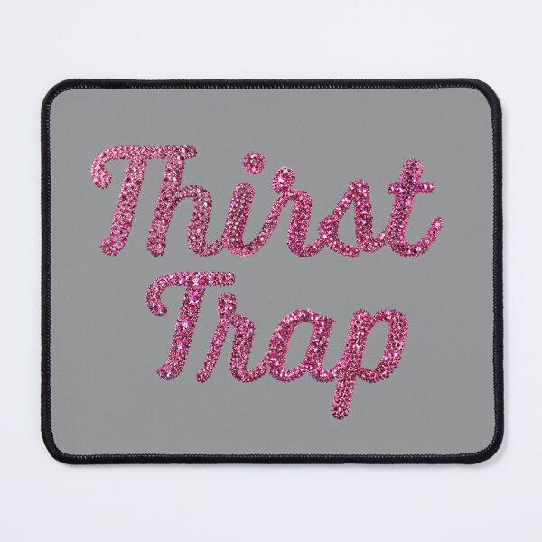Item preview, Thirst Trap Text Art Design designed and sold by PureGoldDesigns.