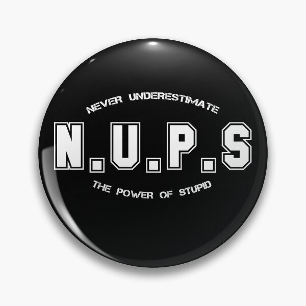 Item preview, Never Underestimate the Power of Stupid designed and sold by MBiBtYB.