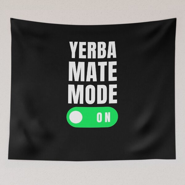 Item preview, Yerba Mate mode on funny Yerba lover Argentina Tea fan humor designed and sold by snowry.