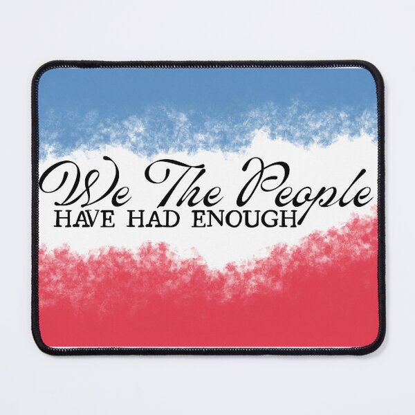 Item preview, We the People Have had Enough designed and sold by Zany-Flamingos.