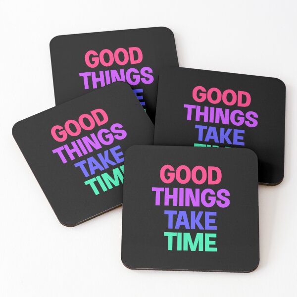 Item preview, Good things take time designed and sold by designing01Ar3.