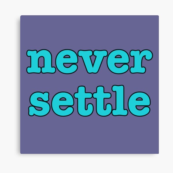 Item preview, Never Settle Text Art Design designed and sold by PureGoldDesigns.