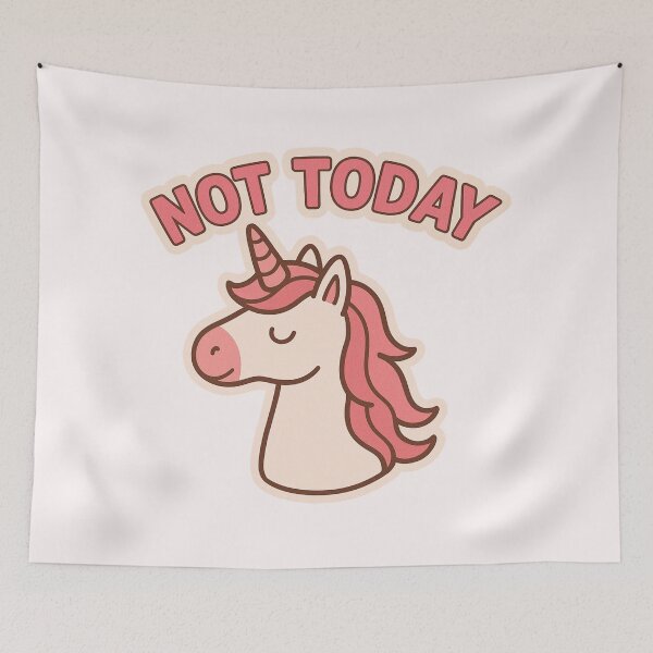 Item preview, NOT TODAY UNICORN designed and sold by HeavensRoom777.