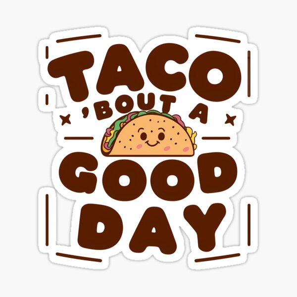 Item preview, Taco 'Bout a Good Day designed and sold by TugArt.