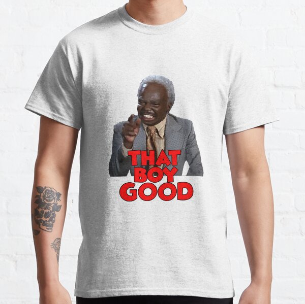That Boy Good - Coming to America Classic T-Shirt
