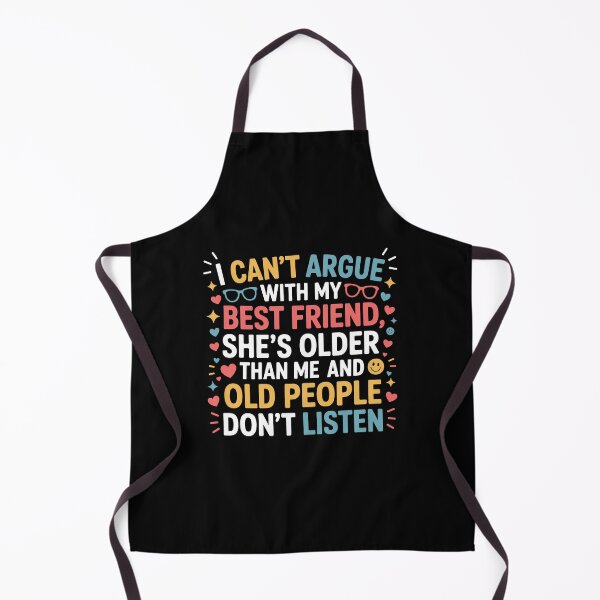 Item preview, I Can't Argue With My Best Friend She's Older Than Me designed and sold by GRABAPSHOP.