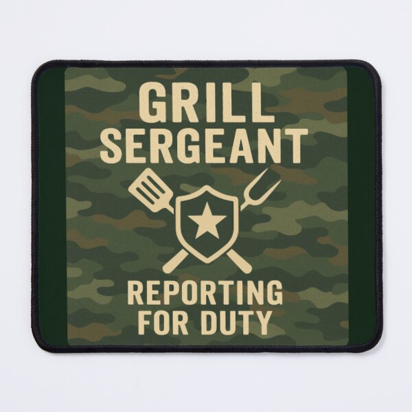 Item preview, Grill Sergeant Reporting for Duty designed and sold by ShirtsRGood-Wear Your Personality with Shirts R Good. .