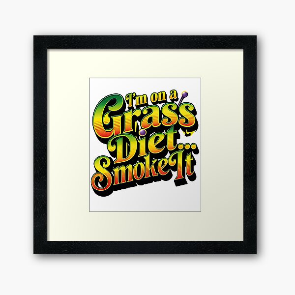 Item preview,  Grass  Diet Smoke It Stoner  designed and sold by al21ex.