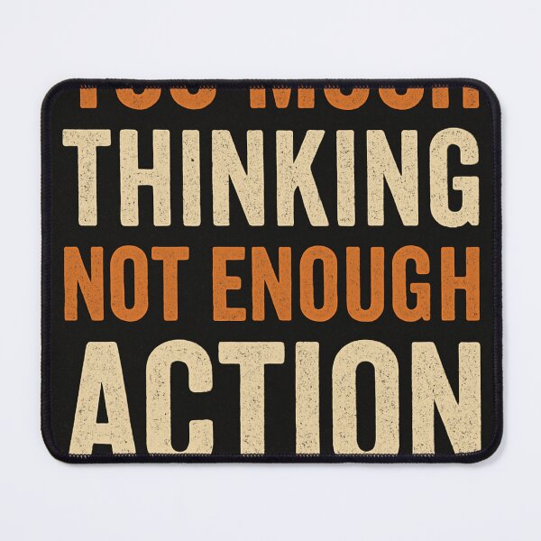 Item preview, "Too Much Thinking, Not Enough Action" – Minimal Grind Poster designed and sold by DamnOspin.