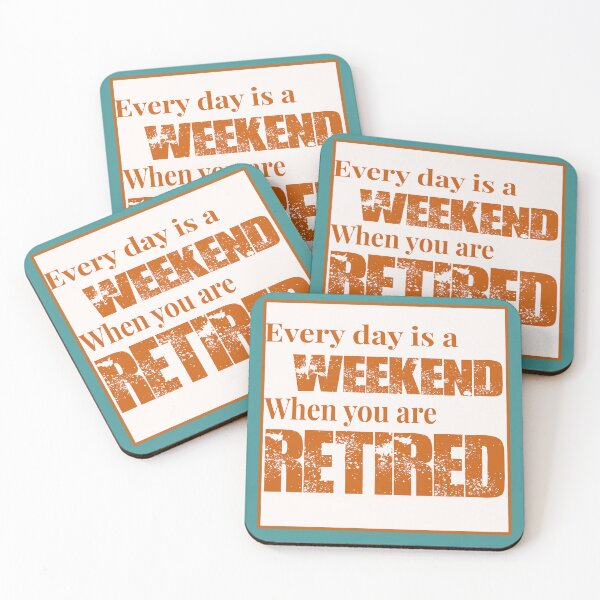 Item preview, Everyday is a weekend when you are retired designed and sold by Kyradem.