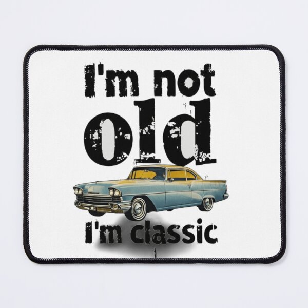 Item preview, I'm  not old am classic  designed and sold by Kellieschic.