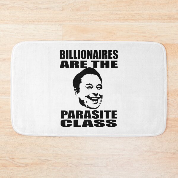 Item preview, Billionaires are The Parasite Class designed and sold by Irminsul.