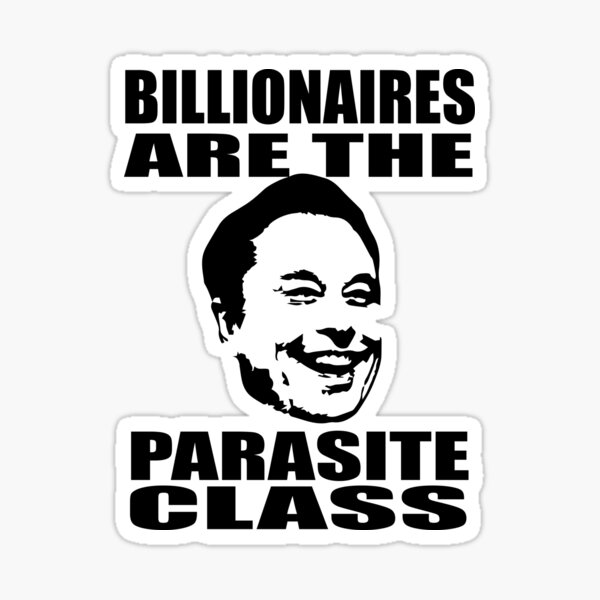 Item preview, Billionaires are The Parasite Class designed and sold by Irminsul.