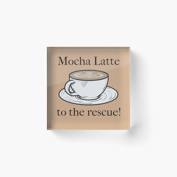 Item preview, Mocha Latte to the Rescue Latte Lovers designed and sold by PureGoldDesigns.