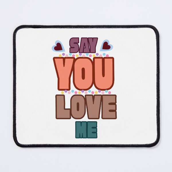 Item preview, Say you love me quote designed and sold by Modern-Tropical.
