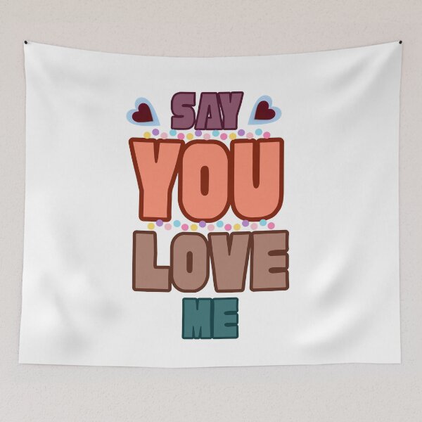Item preview, Say you love me quote designed and sold by Modern-Tropical.