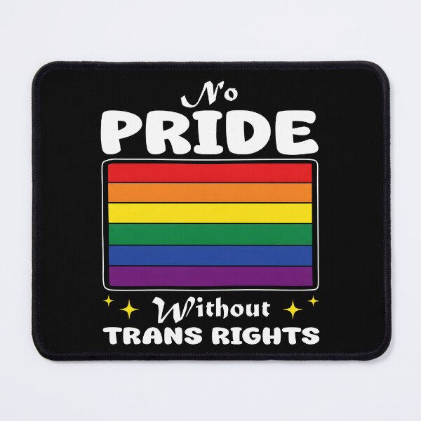 Item preview, NO PRIDE WITHOUT TRANS RIGHTS - LGBTQIA+ GIFT designed and sold by KEF Custom.